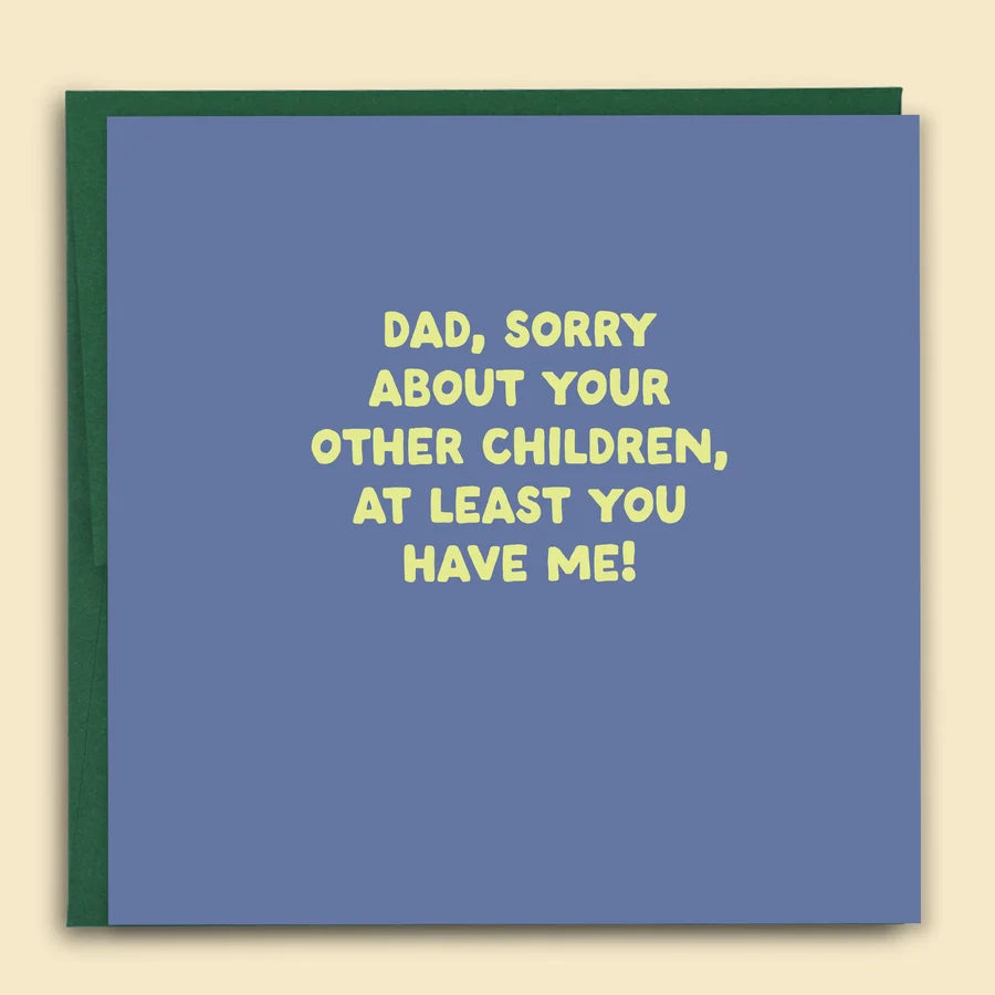 Dad, Sorry About Your Other Children Card - by Papernest