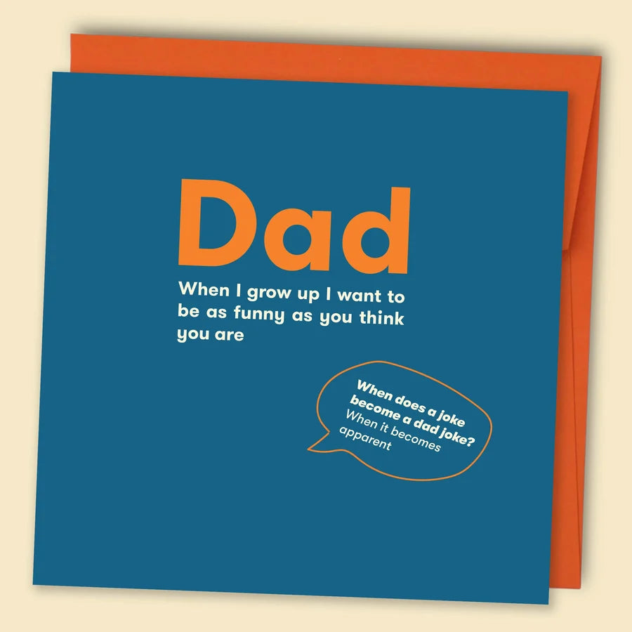 Dad, When I Grow Up I Want To Be As Funny As You Think You Are Card - by Papernest