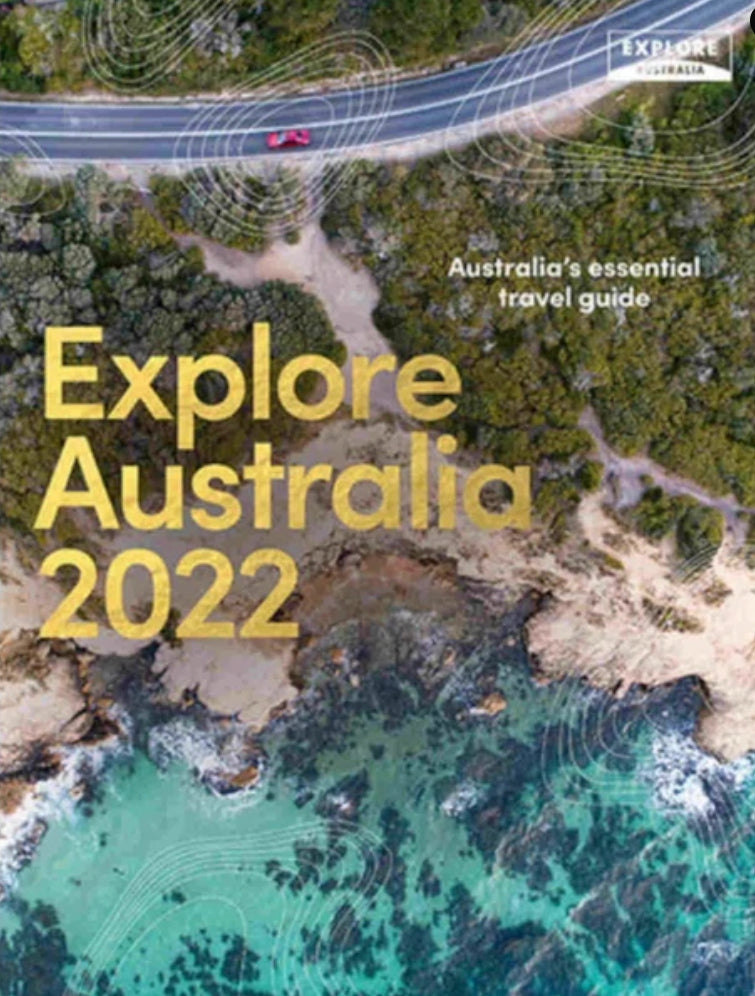 Explore Australia 2022: Australia's Essential Travel Guide