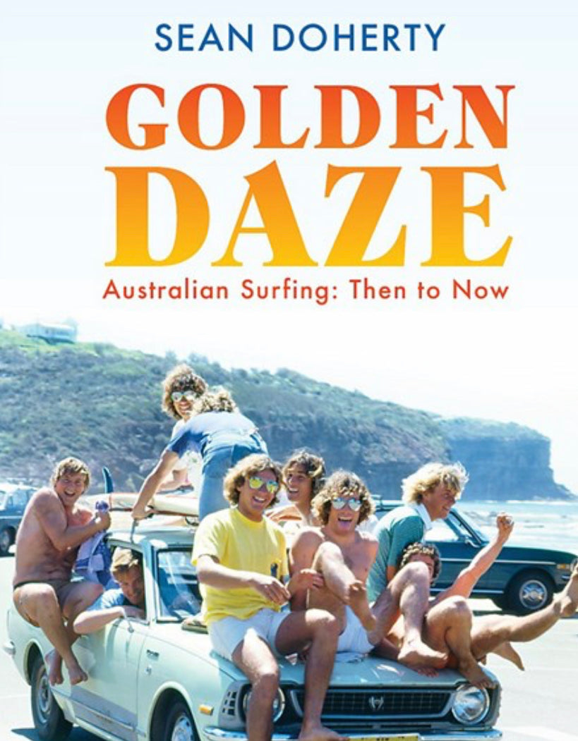 Golden Daze: The best years of Australian Surfing